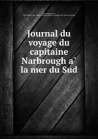Journal du voyage du capitaine Narbrough a? la mer du Sud