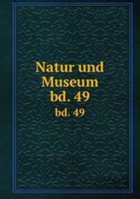 Natur und Museum. bd. 49