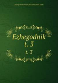 Ежегодник Зоологического музея. t. 3