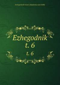 Ежегодник Зоологического музея. t. 6