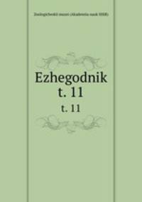 Ежегодник Зоологического музея. t. 11