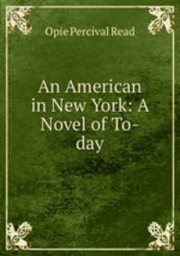 An American in New York: A Novel of To-day