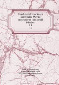 Ferdinand von Saars smtliche Werke microform : in zwlf Bnden. 11