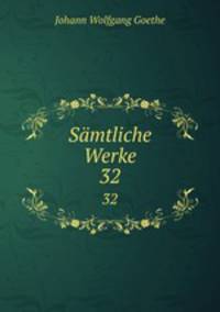 Smtliche Werke. 32