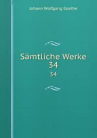 Smtliche Werke. 34
