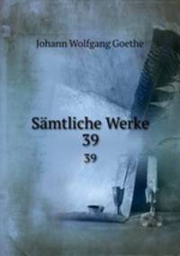 Smtliche Werke. 39