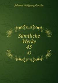 Smtliche Werke. 43