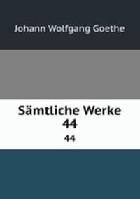 Smtliche Werke. 44