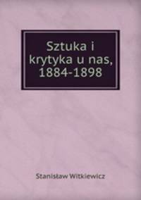 Sztuka i krytyka u nas, 1884-1898