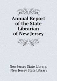 Annual Report of the State Librarian of New Jersey