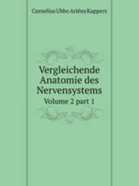 Vergleichende Anatomie des Nervensystems. Volume 2 part 1