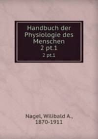 Handbuch der Physiologie des Menschen. 2 pt.1