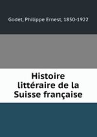 Histoire litteraire de la Suisse francaise