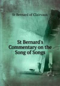 St Bernard`s Commentary on the Song of Songs