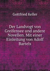 Der Landvogt von Greifensee und andere Novellen