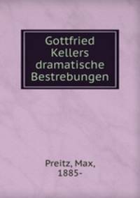 Gottfried Kellers dramatische Bestrebungen
