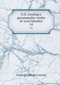 G.E. Lessing`s gesammelte werke in zwei bnden. 14