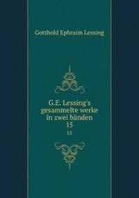 G.E. Lessing`s gesammelte werke in zwei bnden. 15
