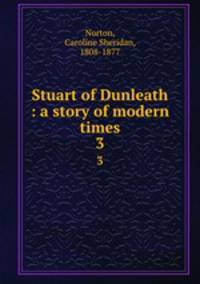 Stuart of Dunleath : a story of modern times. 3