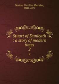 Stuart of Dunleath : a story of modern times. 2