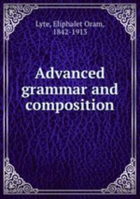 Advanced grammar and composition