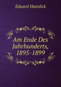 Am Ende Des Jahrhunderts, 1895-1899