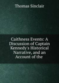 Caithness Events: A Discussion of Captain Kennedy