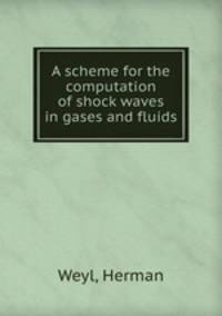 A scheme for the computation of shock waves in gases and fluids