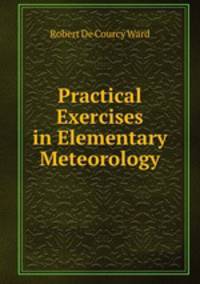 Practical Exercises in Elementary Meteorology