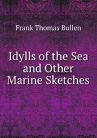 Idylls of the Sea and Other Marine Sketches