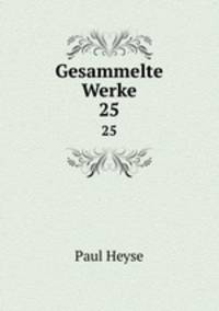 Gesammelte Werke. 25