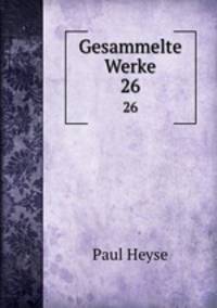 Gesammelte Werke. 26