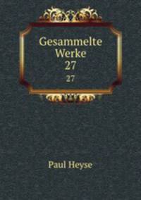 Gesammelte Werke. 27