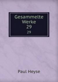 Gesammelte Werke. 29