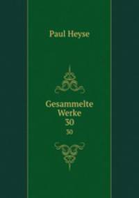Gesammelte Werke. 30