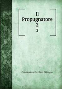 Il Propugnatore. 2