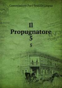 Il Propugnatore. 5