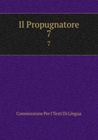 Il Propugnatore. 7