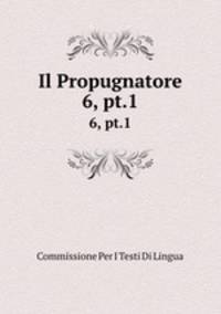 Il Propugnatore. 6, pt.1