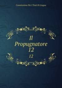 Il Propugnatore. 12