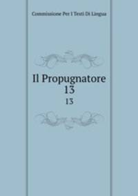 Il Propugnatore. 13