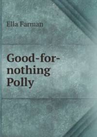 Good-for-nothing Polly