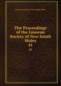 The Proceedings of the Linnean Society of New South Wales. 41