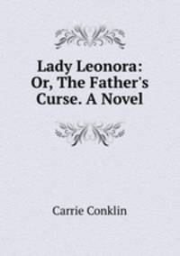 Lady Leonora: Or, The Father