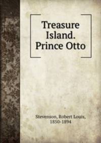 Treasure Island. Prince Otto