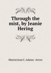 Through the mist, by Jeanie Hering