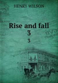 Rise and fall. 3