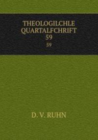 THEOLOGILCHLE QUARTALFCHRIFT. 59