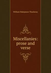 Miscellanies: prose and verse.