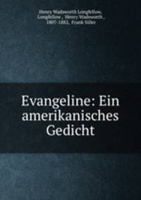 Evangeline: Ein amerikanisches Gedicht